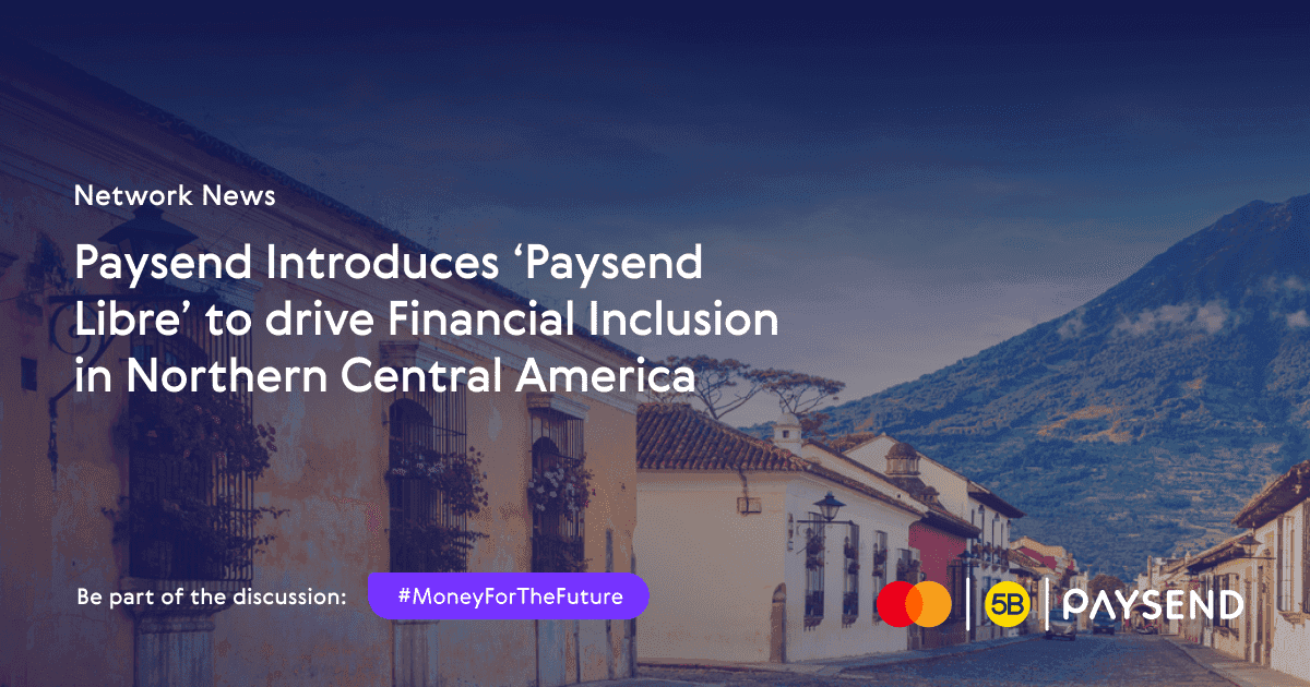 Paysend Introduces ‘Paysend Libre’ a Remittance Solution Aimed at Driving Financial Inclusion in Northern Central America