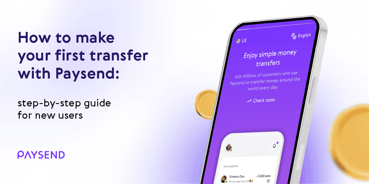 How to make your first transfer with Paysend: step-by-step guide for new users