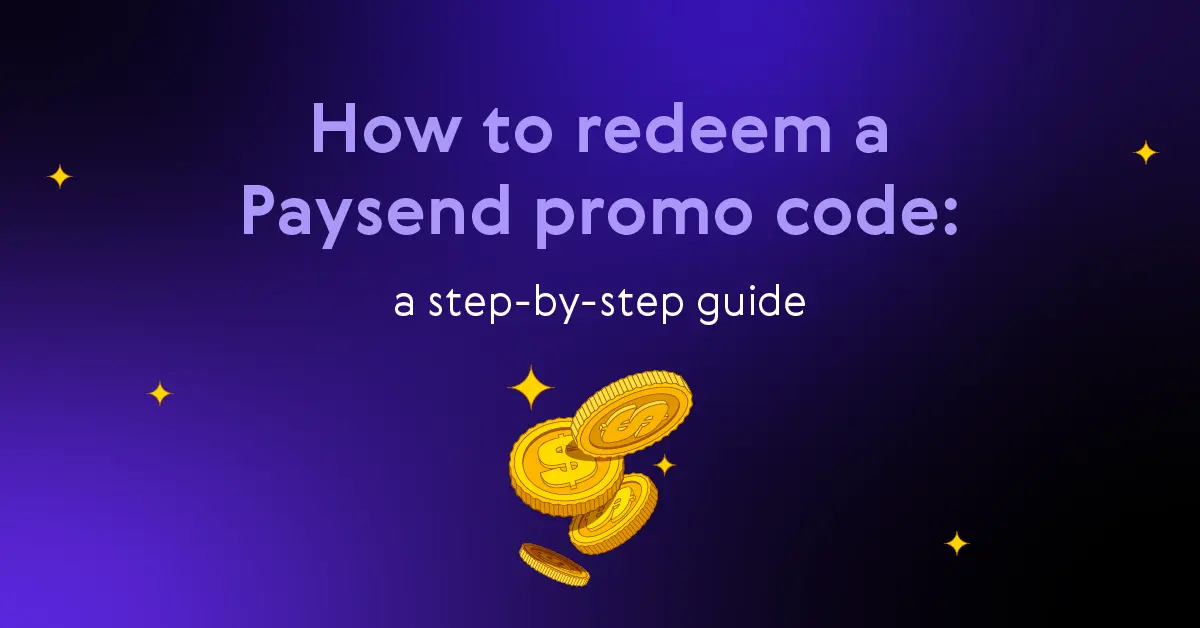 Unlock Extra Savings with Paysend Promo Codes: Your Guide to More Benefits