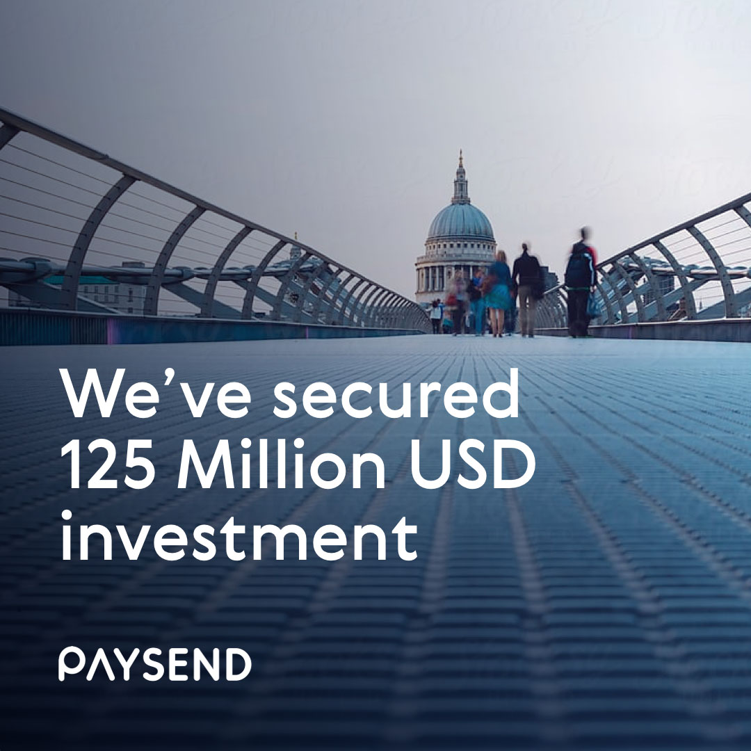 Paysend wants to thank our new and existing customers all over the world as we announce the acquiring of $125 Million in funding!