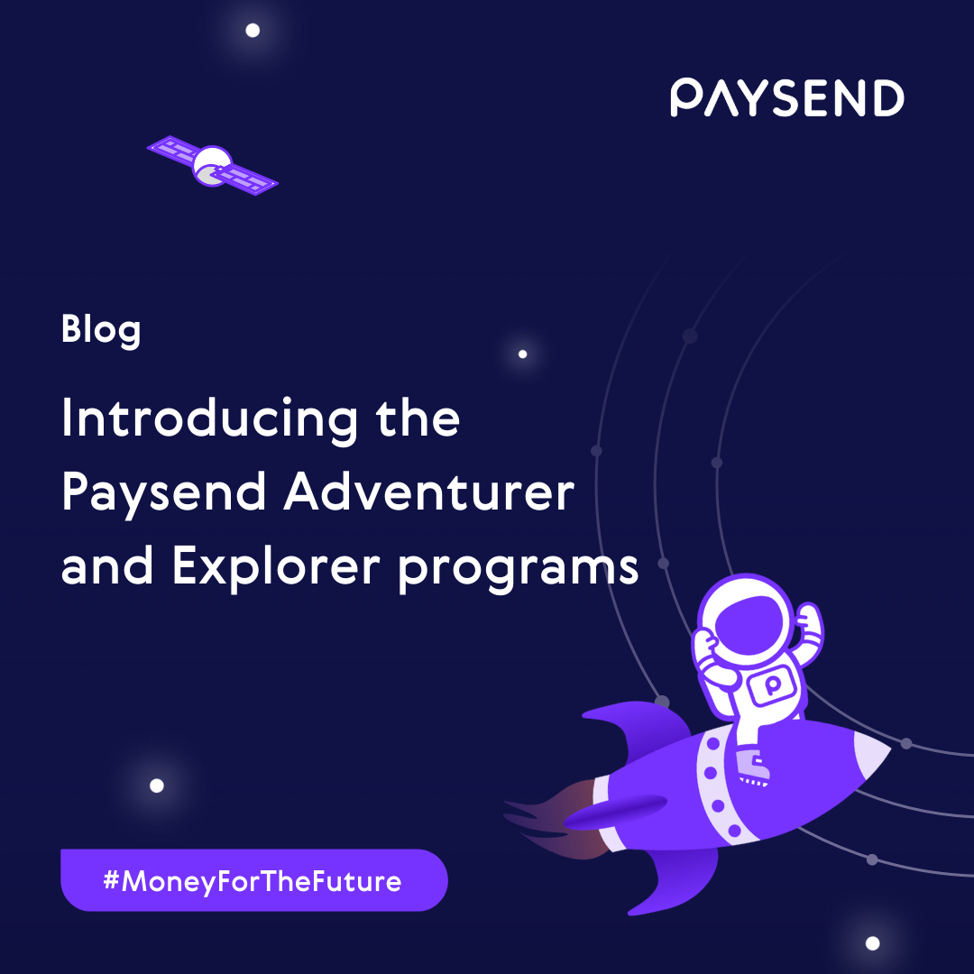Introducing the Paysend Adventurer and Explorer programs