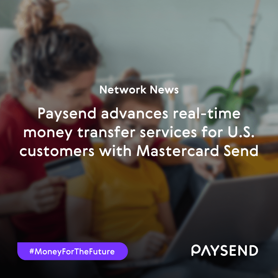 Paysend Further Bolsters Real-Time Money Transfer Services for U.S. Customers