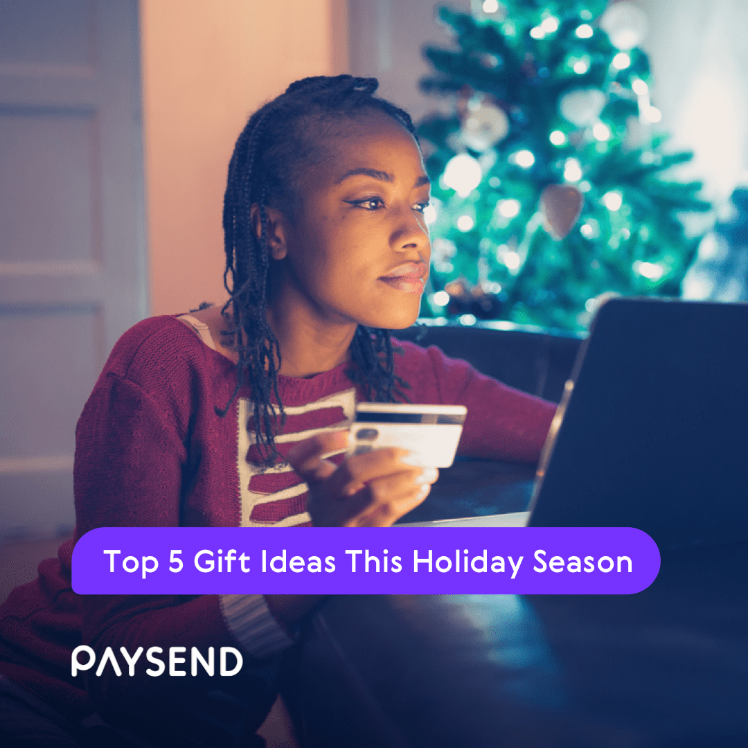 Top 5 Gift Ideas This Holiday Season (Hint: Send Money)