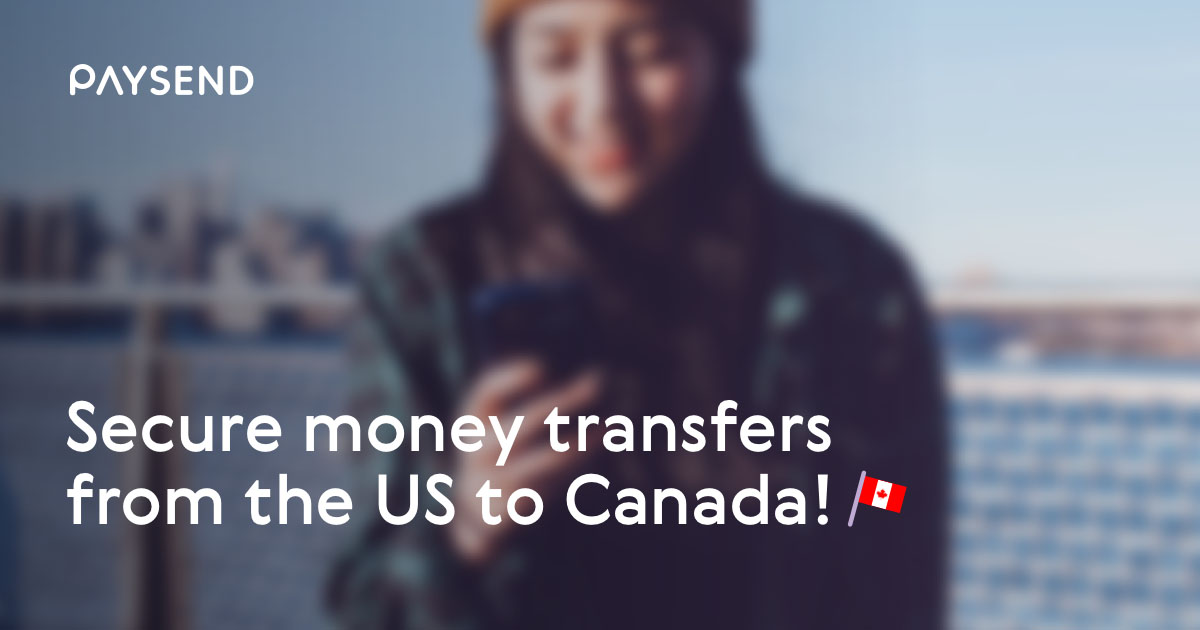 Paysend offers US consumers the ability to transfer money to friends and family living in Canada.